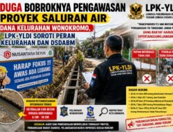 Diduga Bobroknya Pengawasan Proyek Saluran Air Dana Kelurahan Wonokromo, LPK-YLDI Soroti Peran Kelurahan dan DSDABM