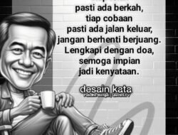 MOTIVASI KEHIDUPAN: SUSAH DAN SENANG ADALAH BAGIAN DARI PERJALANAN, IKHLAS MENJADIKAN KITA KUAT DAN DEWASA